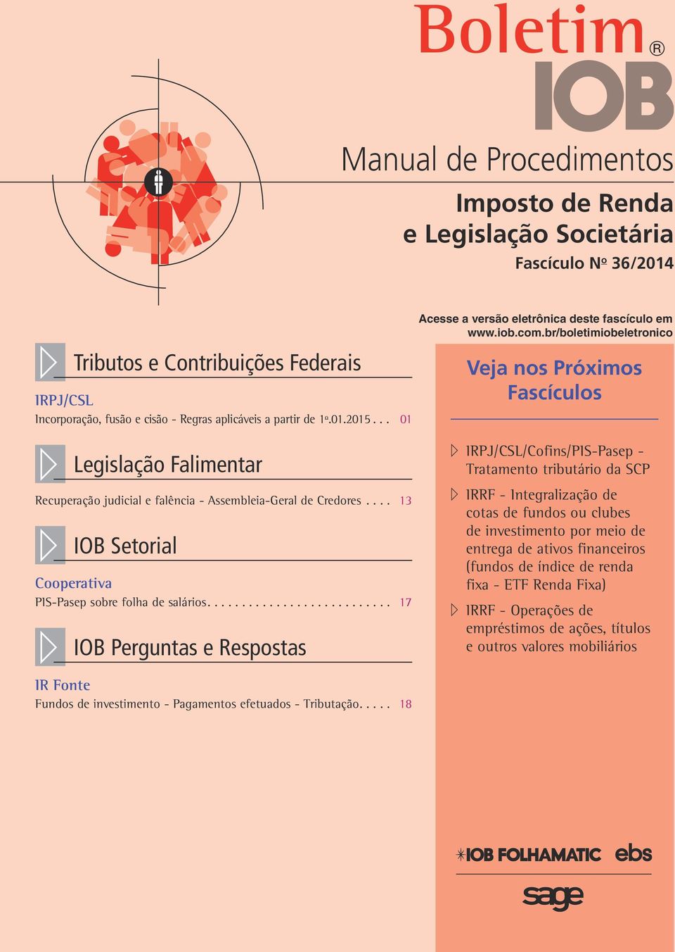 br/boletimiobeletronico Veja nos Próximos Fascículos // Legislação Falimentar Recuperação judicial e falência - Assembleia-Geral de Credores.