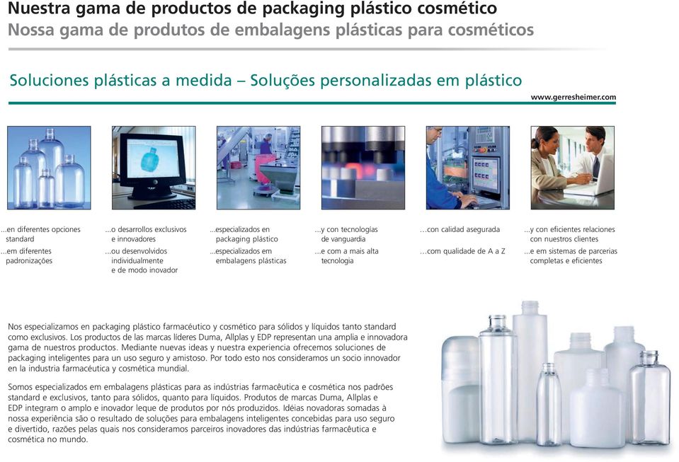 ..y con eficientes relaciones standard e innovadores packaging plástico de vanguardia con nuestros clientes...em diferentes...ou desenvolvidos...especializados em.