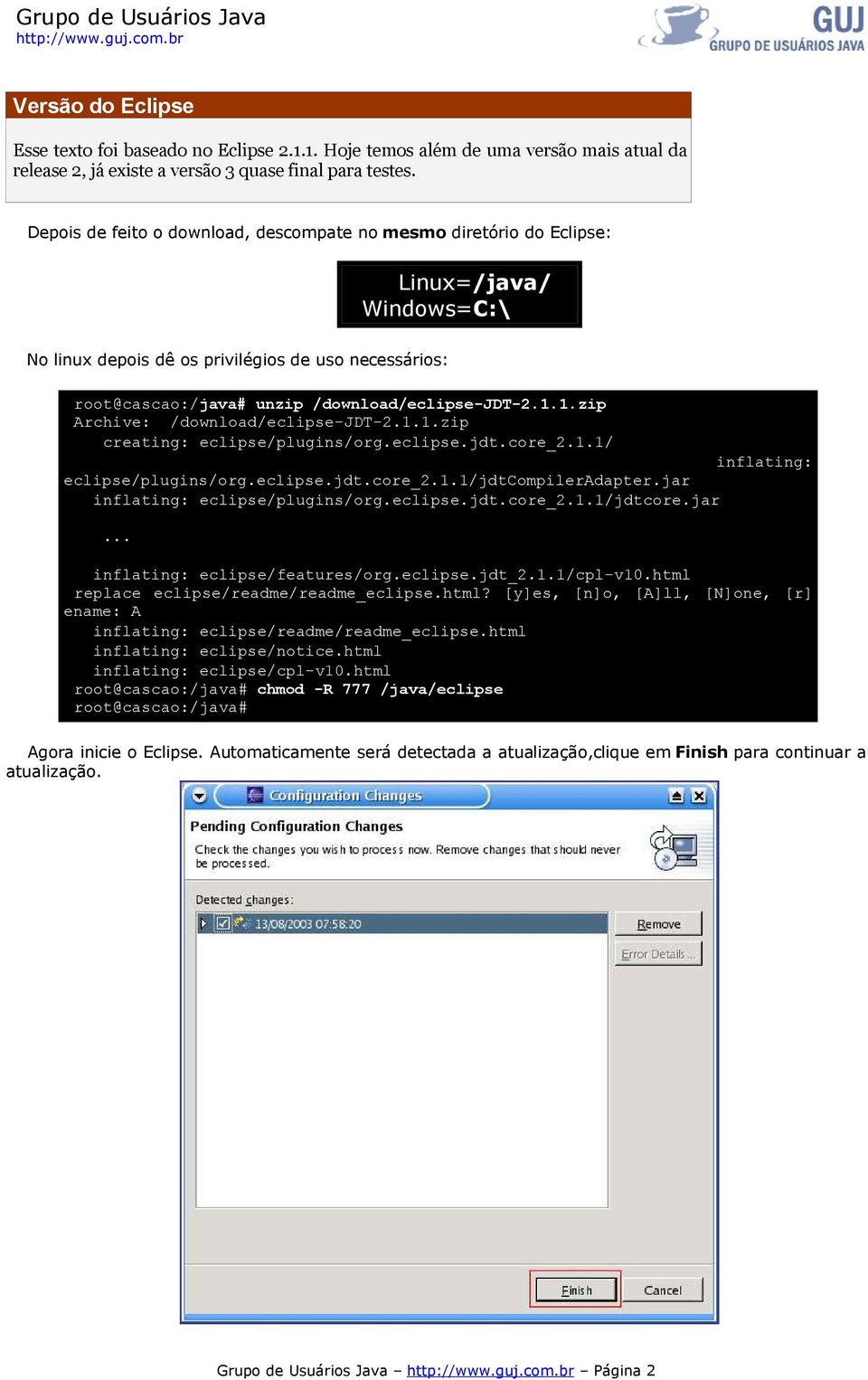 1.zip Archive: /download/eclipse-jdt-2.1.1.zip creating: eclipse/plugins/org.eclipse.jdt.core_2.1.1/ inflating: eclipse/plugins/org.eclipse.jdt.core_2.1.1/jdtcompileradapter.