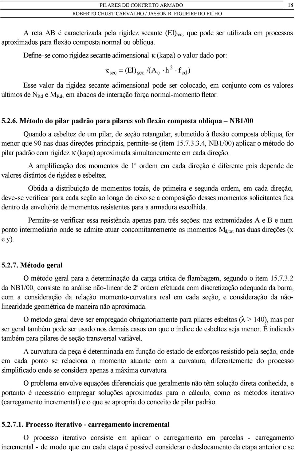 de N Rd e M Rd, em ábacos de interação força normal-momento fletor. 5..6.