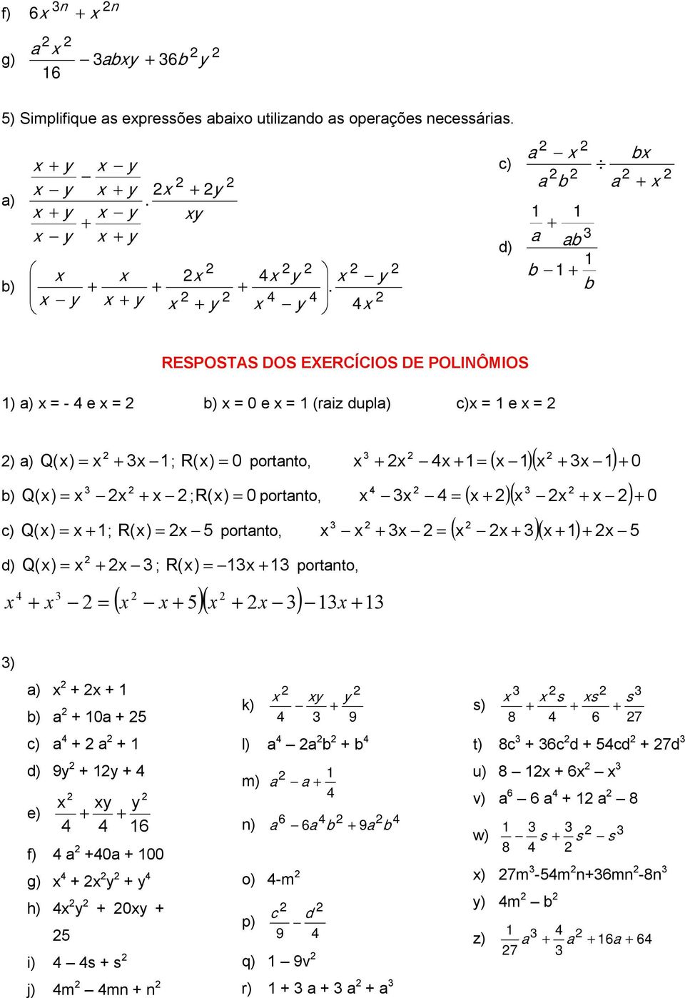 portnto, ( )( ) 0 R portnto, ( )( ) 0 portnto, ( )( ) 5 d) Q() ; R () portnto, ( 5)( ) ) ) ) 0 5 k) 9 s) s s s 8 6 7 c)