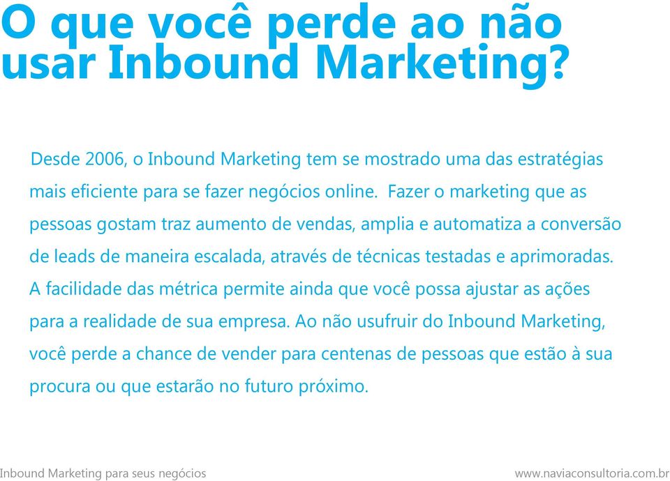 Fazer o marketing que as pessoas gostam traz aumento de vendas, amplia e automatiza a conversão de leads de maneira escalada, através de técnicas