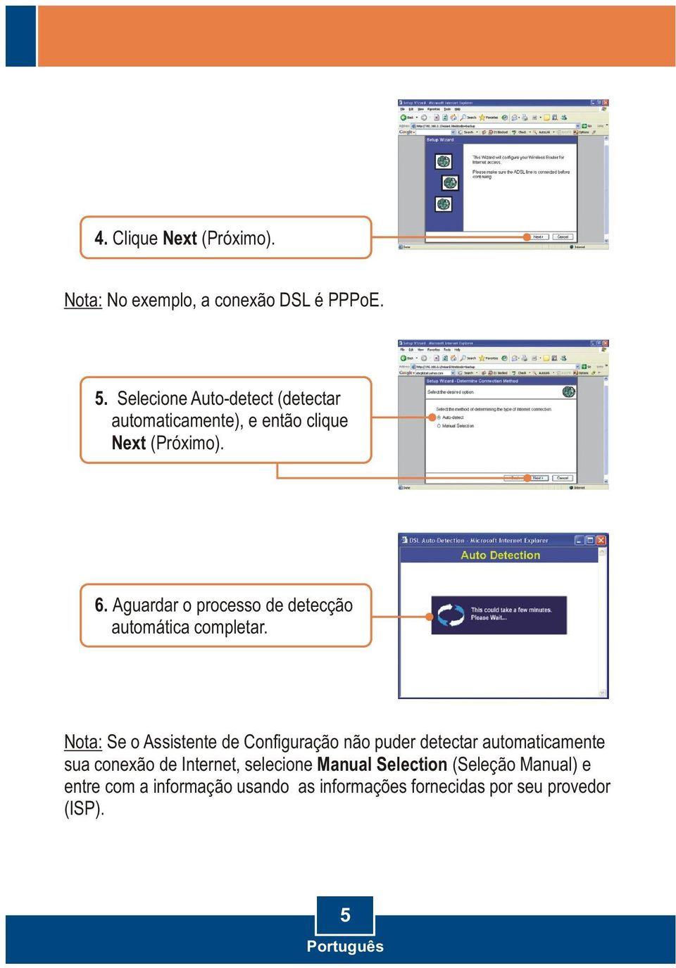 Aguardar o processo de detecção automática completar.