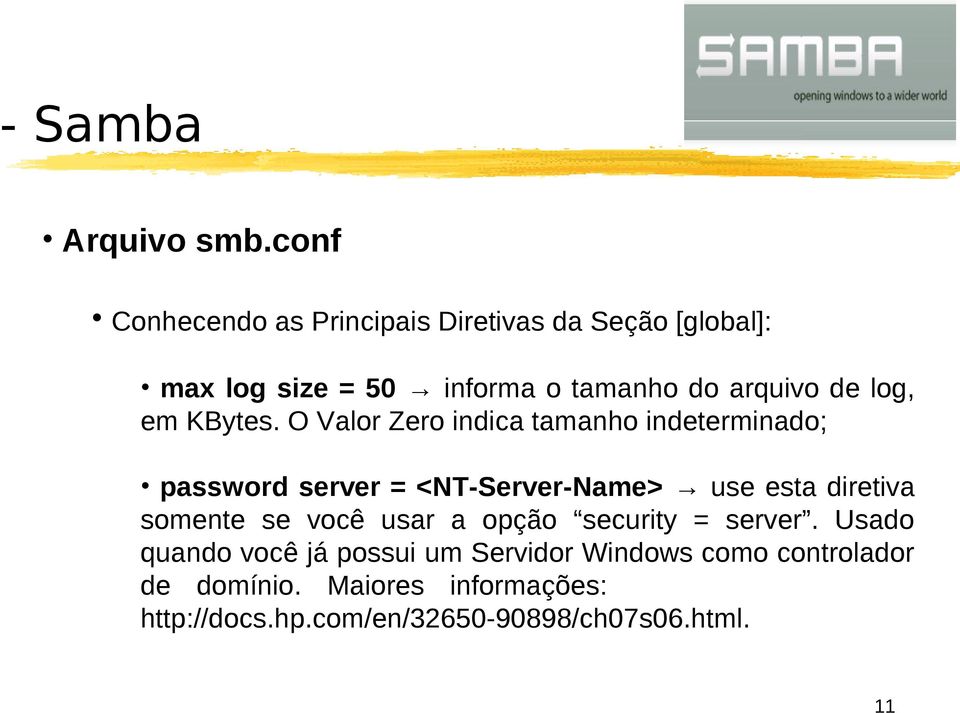 O Valor Zero indica tamanho indeterminado; password server = <NT-Server-Name> use esta diretiva