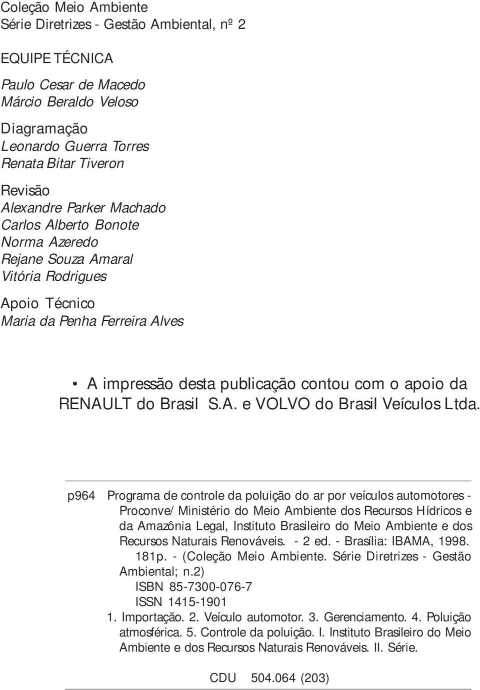 Brasil S.A. e VOLVO do Brasil Veículos Ltda.