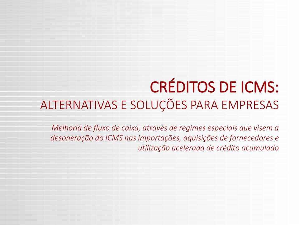 que visem a desoneração do ICMS nas importações,