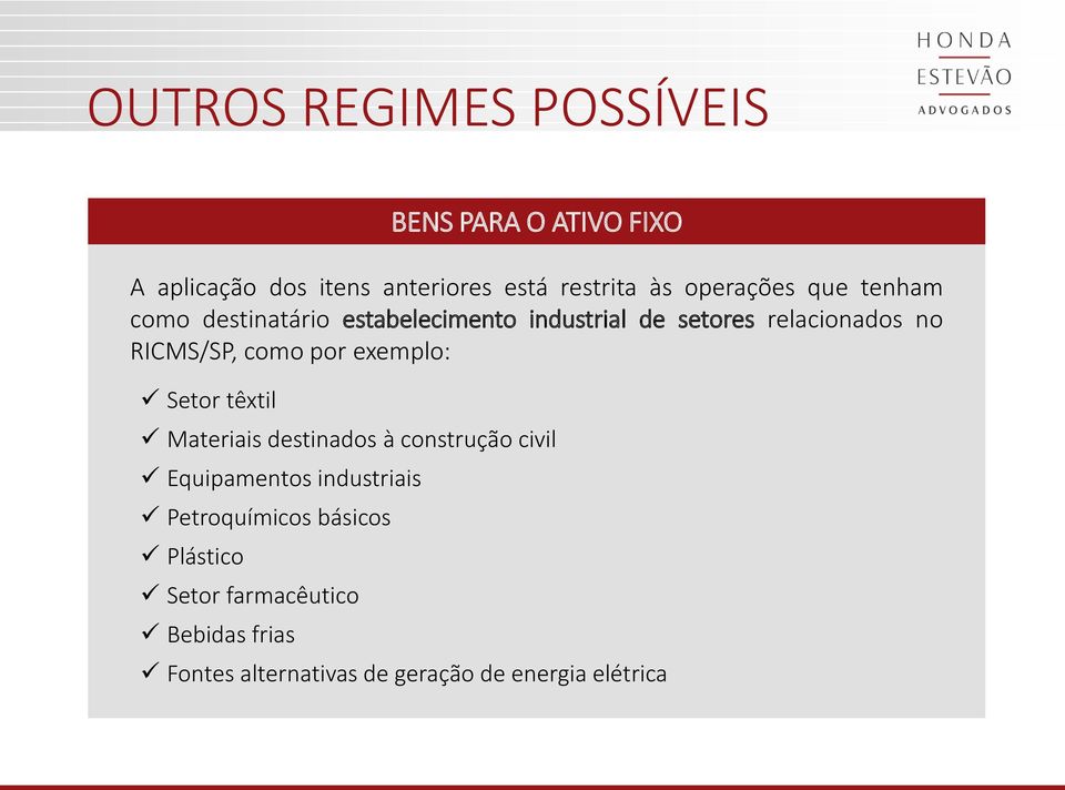 têxtil Materiais destinados à construção civil Equipamentos industriais Petroquímicos básicos Plástico