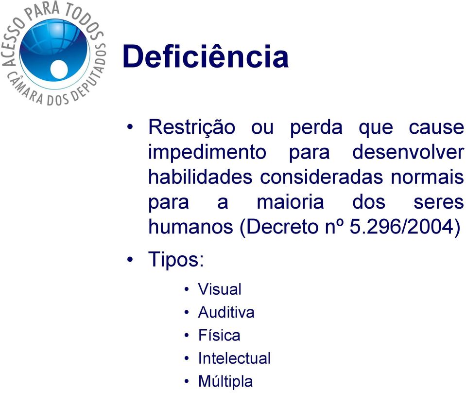 para a maioria dos seres humanos (Decreto nº 5.