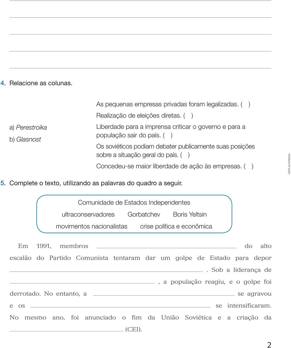 ( ) Concedeu-se maior liberdade de ação às empresas. ( ) 5. Complete o texto, utilizando as palavras do quadro a seguir.