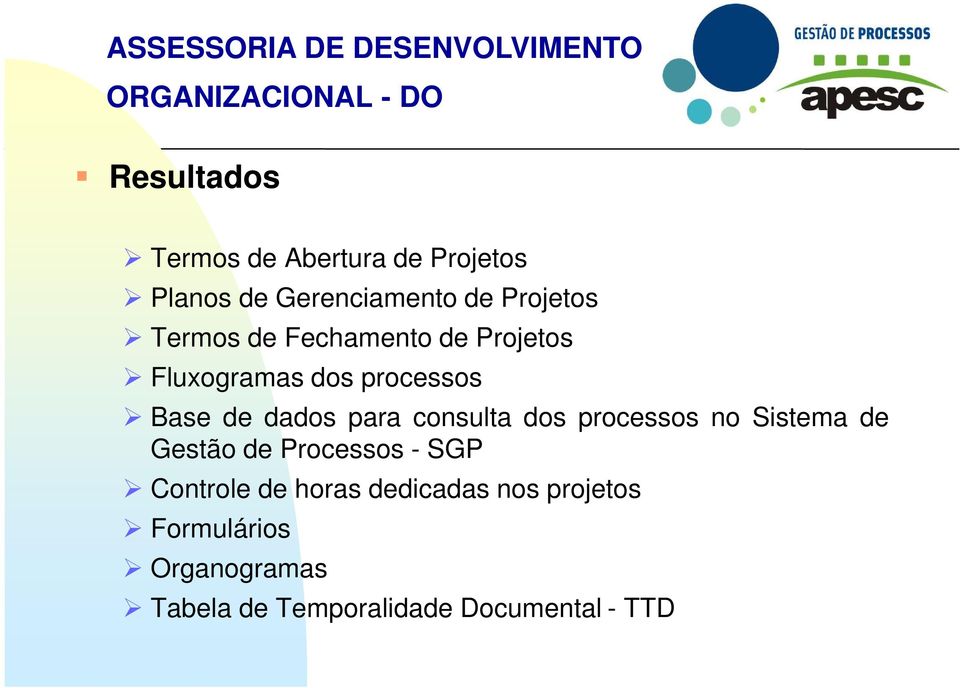 processos Base de dados para consulta dos processos no Sistema de Gestão de Processos - SGP