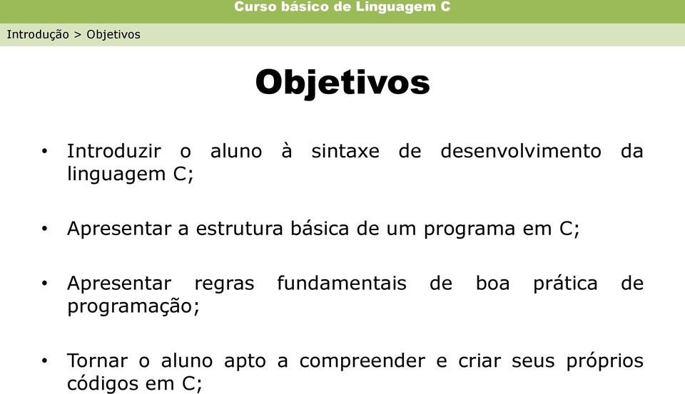 programa em C; Apresentar regras fundamentais de boa prática de