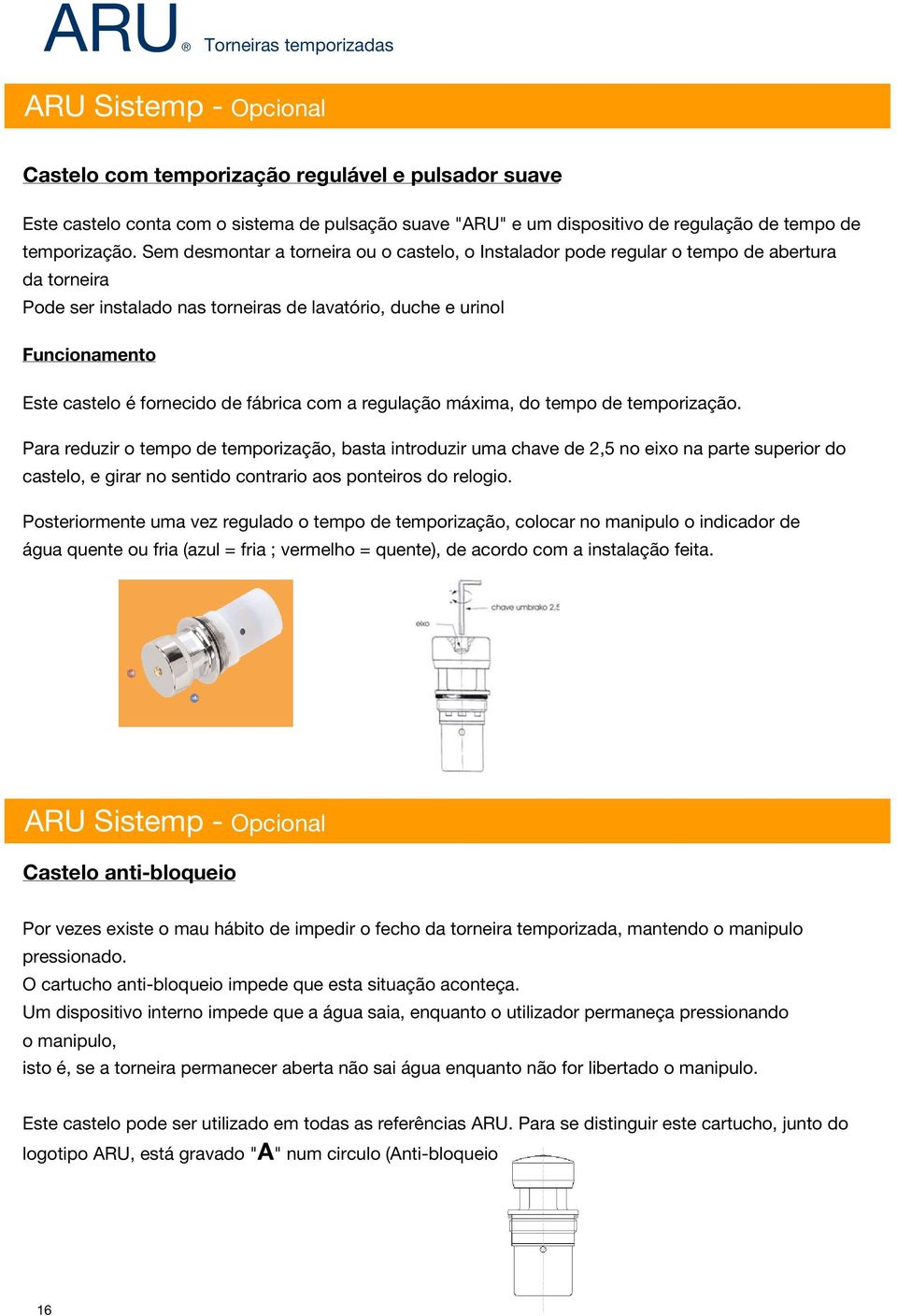 de fábrica com a regulação máxima, do tempo de temporização.