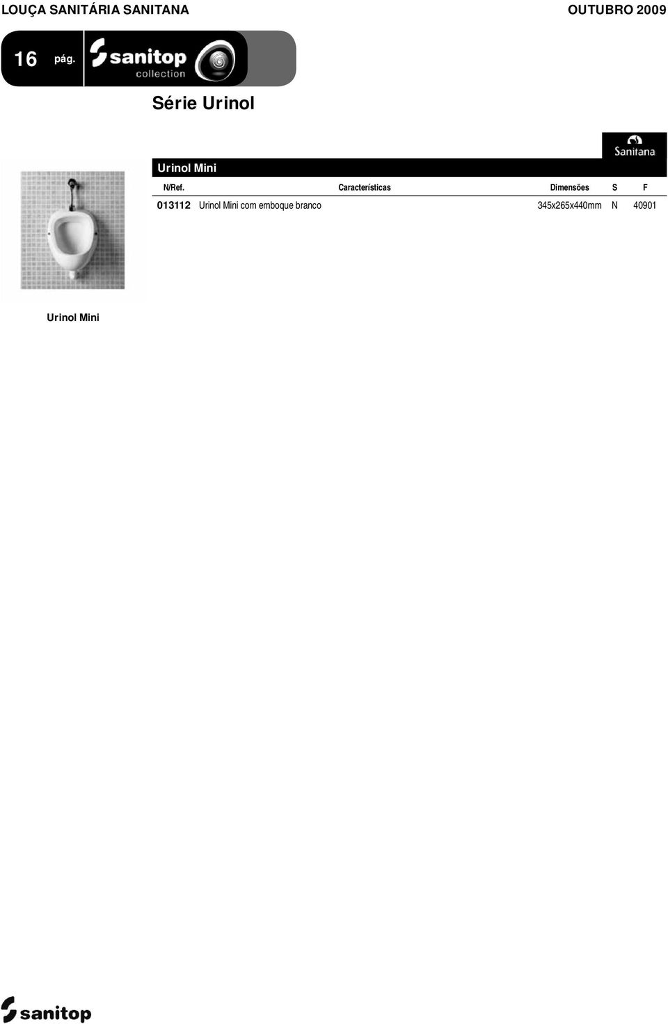 Características Dimensões S F 013112 Urinol