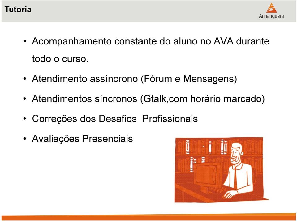 Atendimento assíncrono (Fórum e Mensagens) Atendimentos