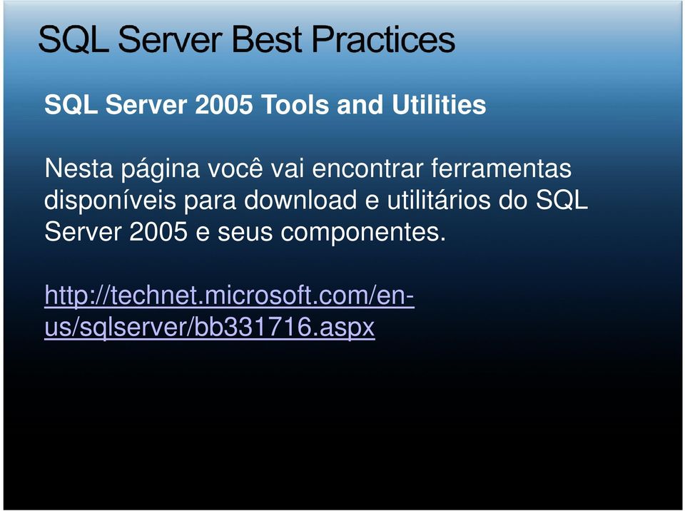 utilitários i do SQL Server 2005 e seus componentes.