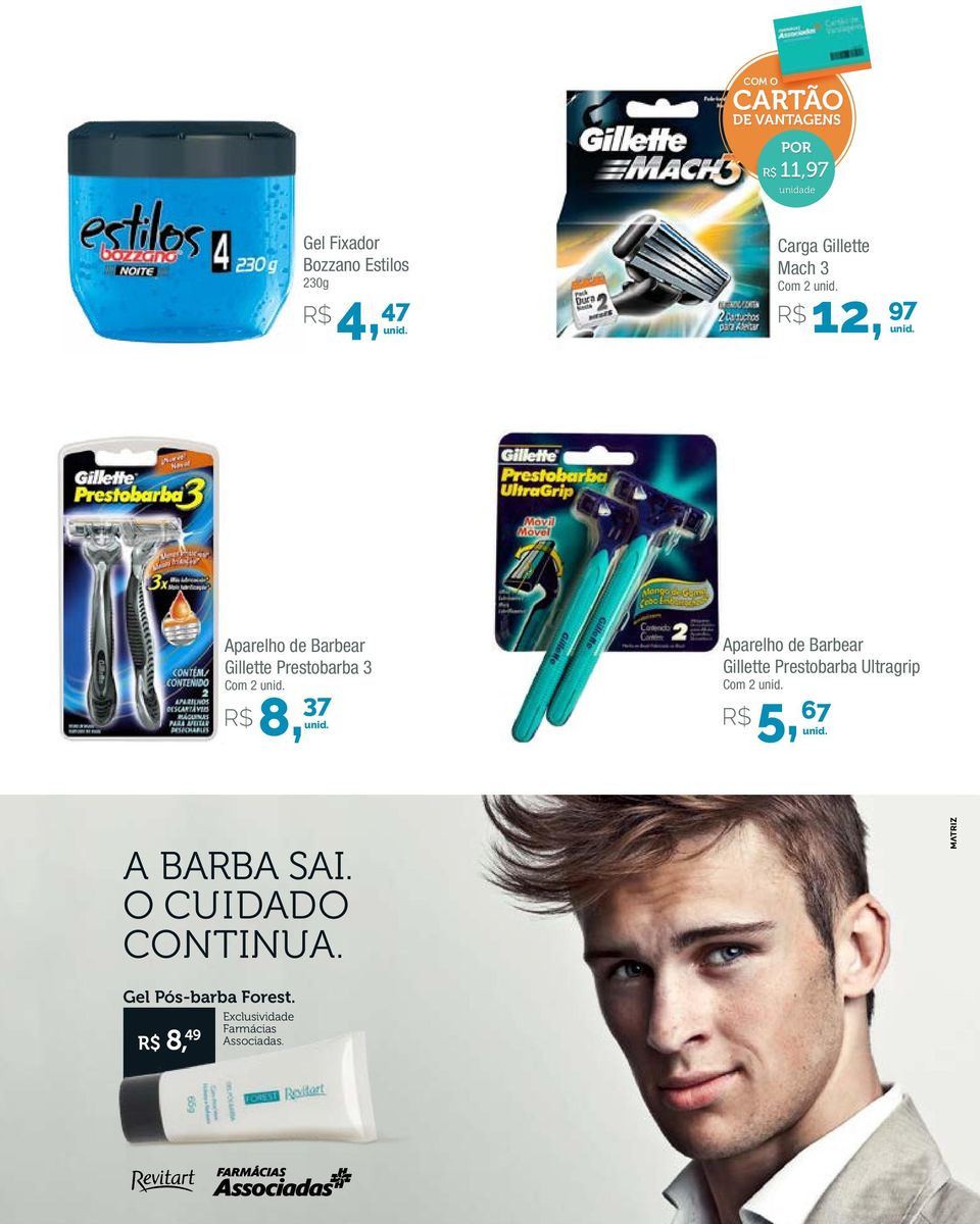 2 R$ 8, 37 Aparelho de Barbear Gillette Prestobarba Ultragrip Com 2 R$ 5, 67 A BARBA