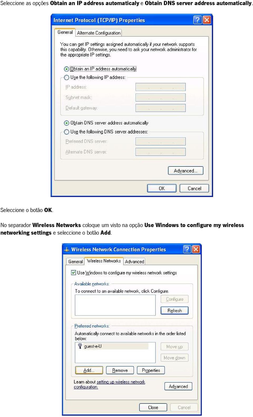 No separador Wireless Networks coloque um visto na opção Use