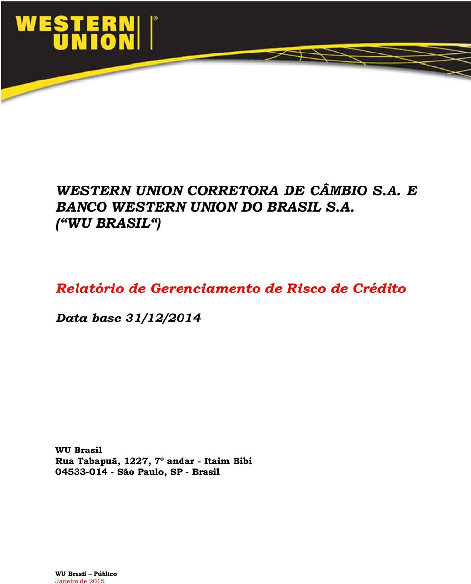 Crédito Data base 31/12/2014 WU Brasil Rua Tabapuã, 1227, 7º