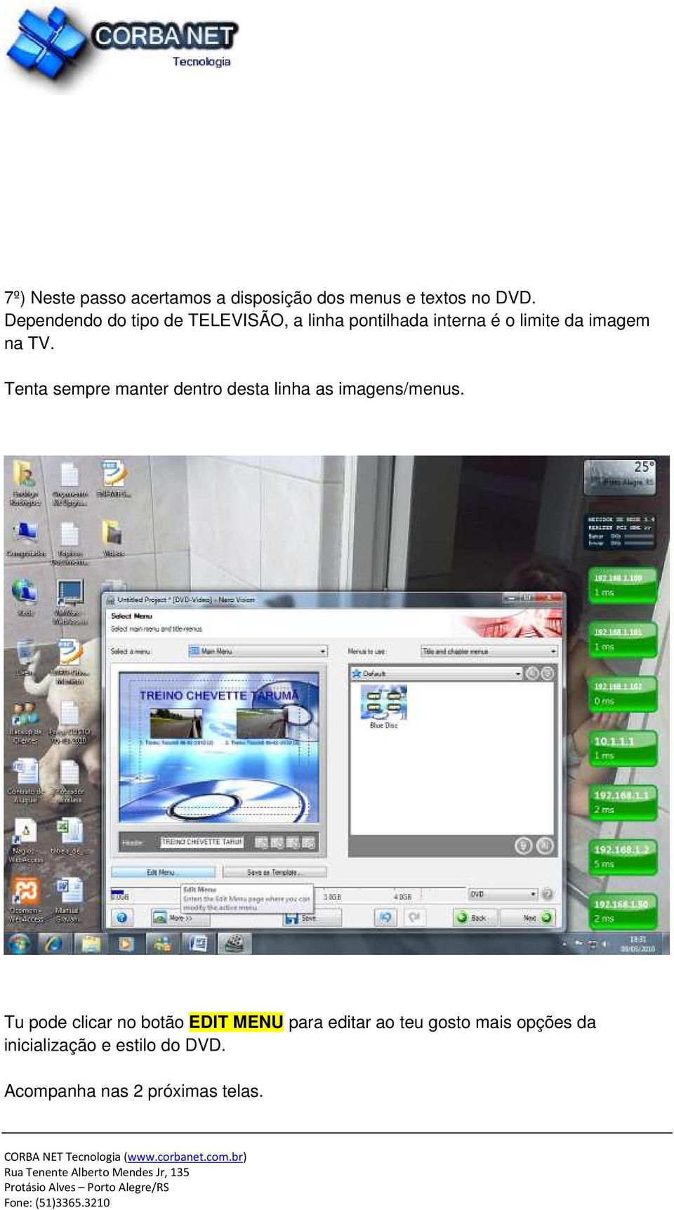 Tenta sempre manter dentro desta linha as imagens/menus.