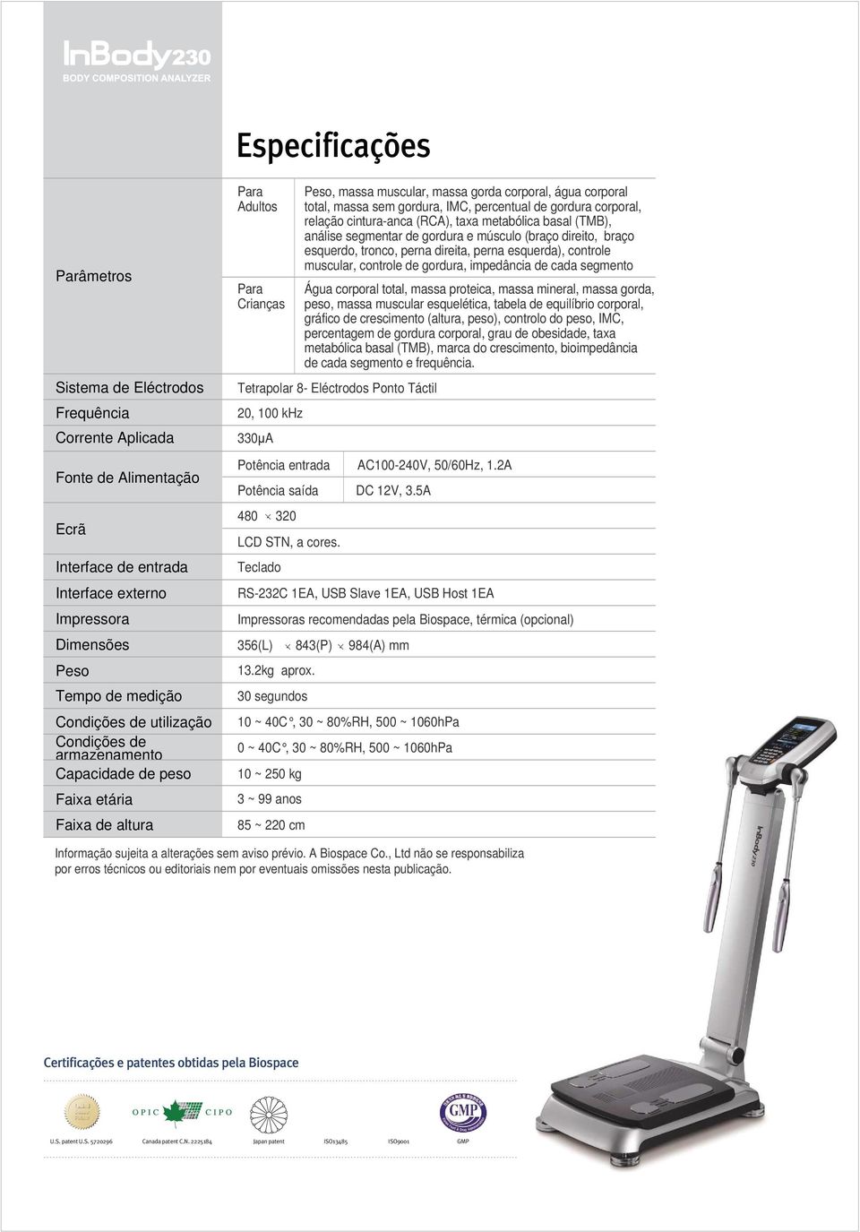 percentual de gordura corporal, relação cintura-anca (RCA), taxa metabólica basal (TMB), análise segmentar de gordura e músculo (braço direito, braço esquerdo, tronco, perna direita, perna esquerda),