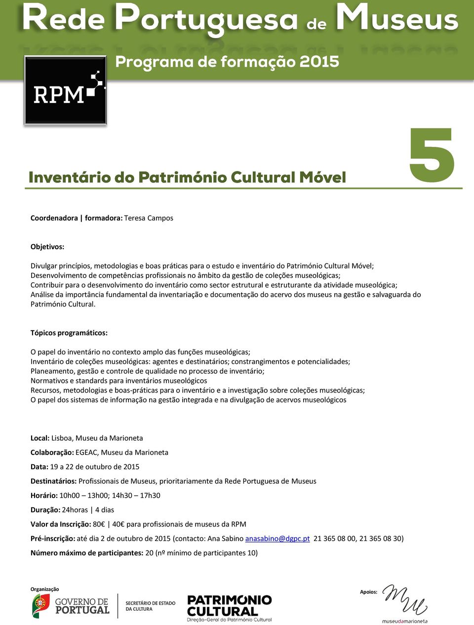 inventariação e documentação do acervo dos museus na gestão e salvaguarda do Património Cultural.