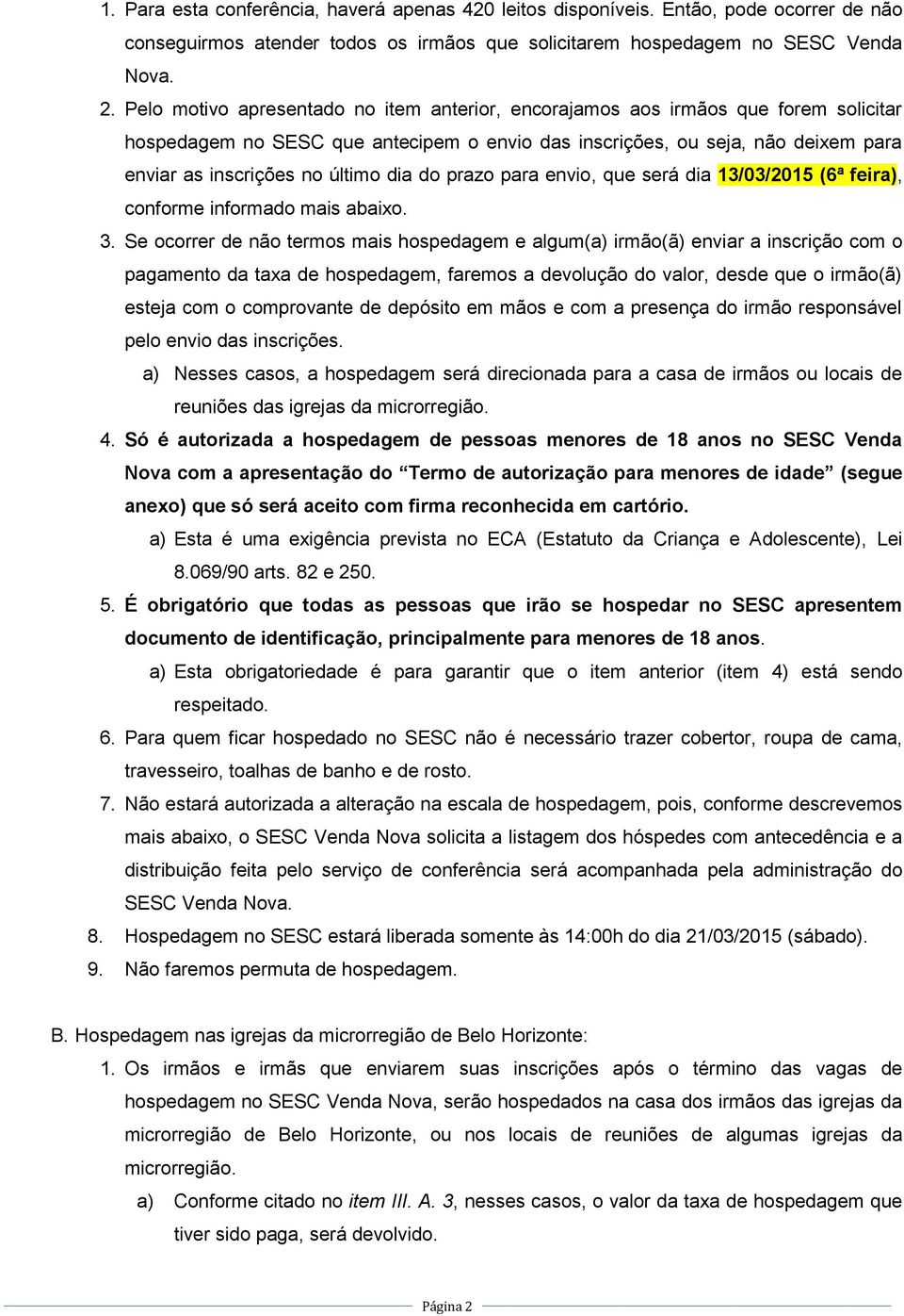 dia do prazo para envio, que será dia 13/03/2015 (6ª feira), conforme informado mais abaixo. 3.