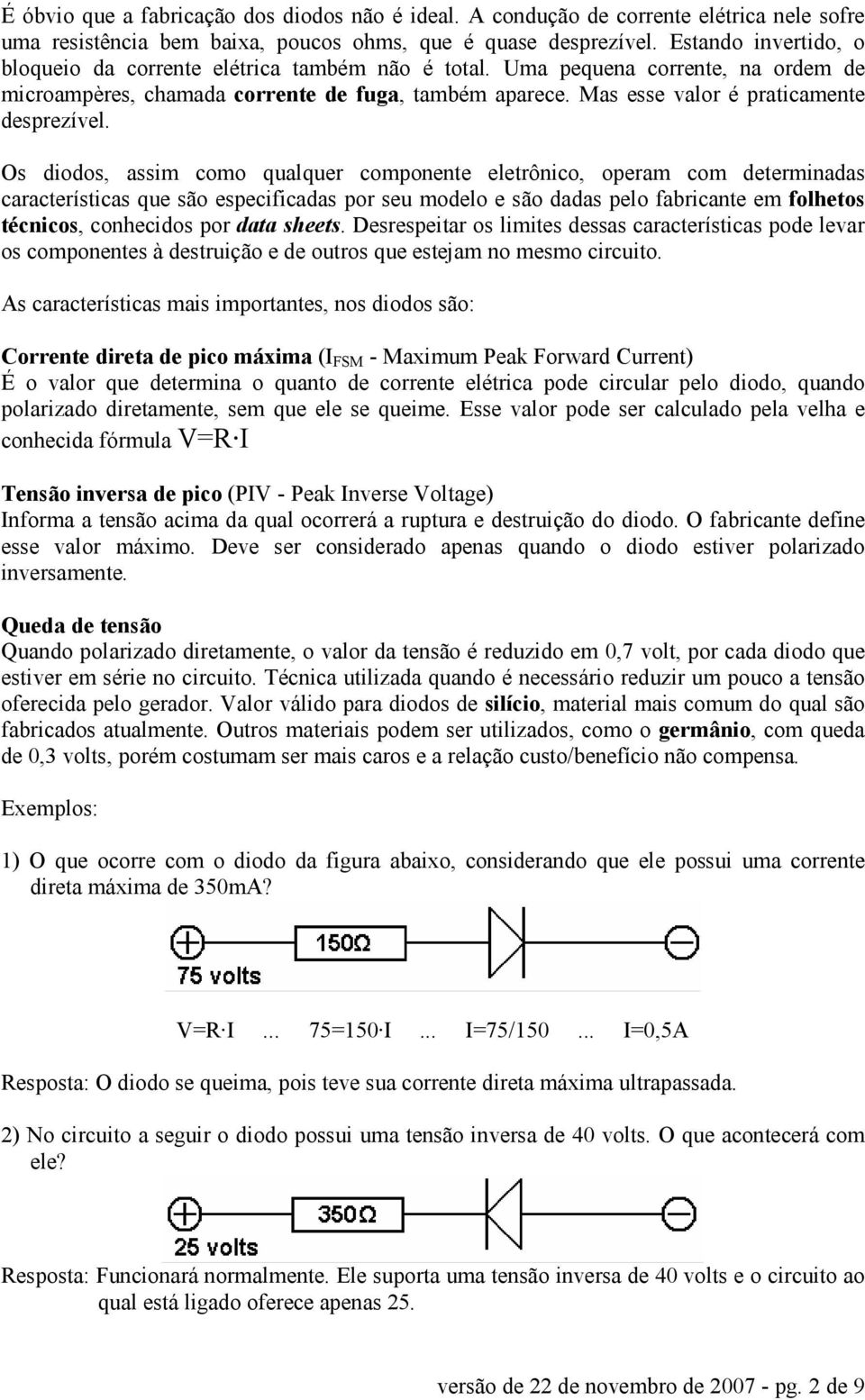 Mas esse valor é praticamente desprezível.