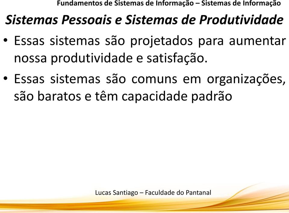 produtividade e satisfação.