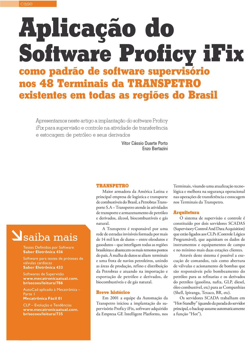 br/secoes/leitura/735 Maior armadora da América Latina e principal empresa de logística e transporte de combustíveis do Brasil, a Petrobras Transporte S.