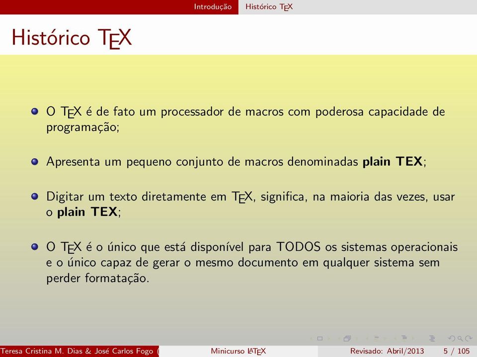 TEX; O TEX é o único que está disponível para TODOS os sistemas operacionais e o único capaz de gerar o mesmo documento em qualquer