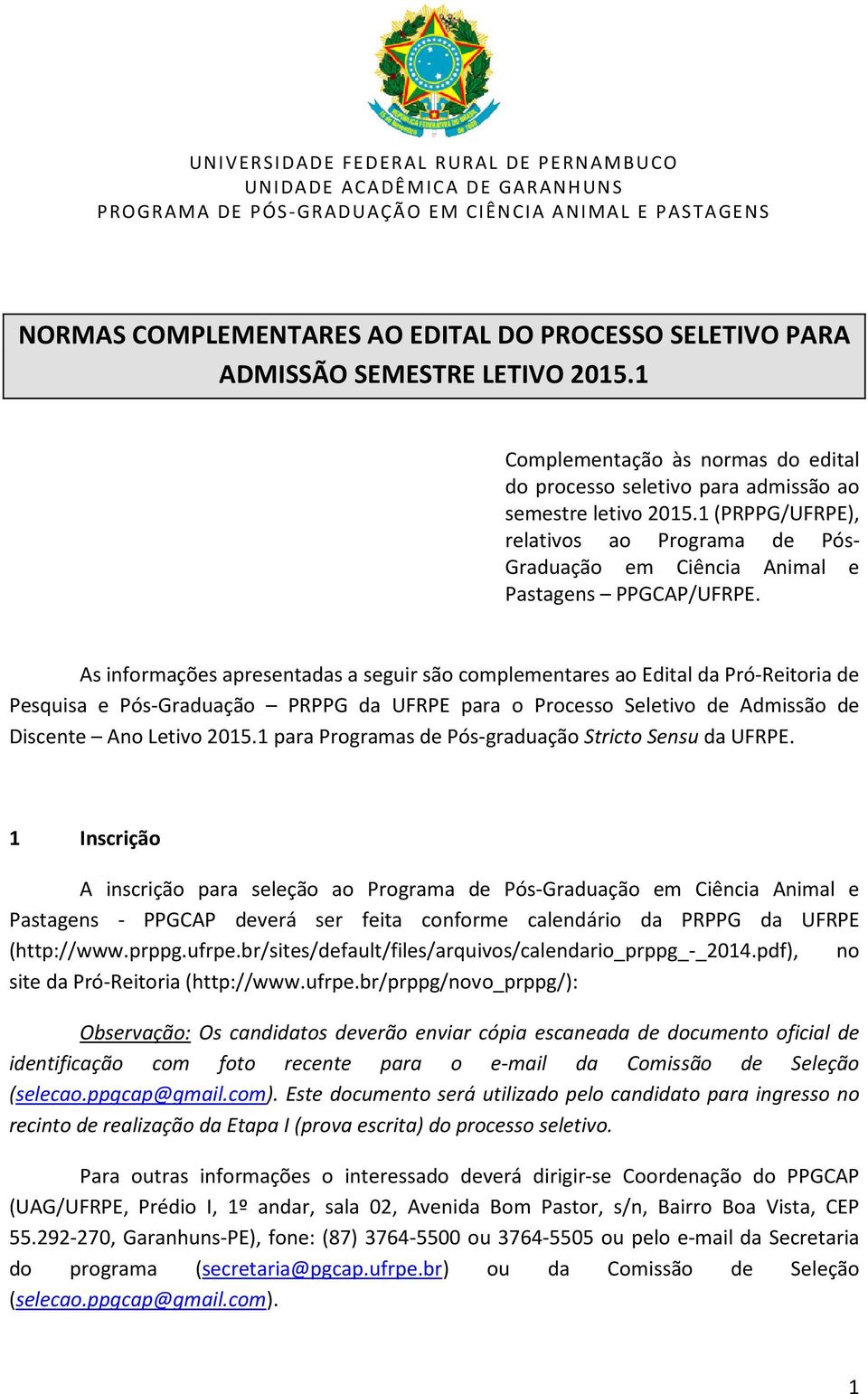 1 (PRPPG/UFRPE), relativos ao Programa de Pós- Graduação em Ciência Animal e Pastagens PPGCAP/UFRPE.