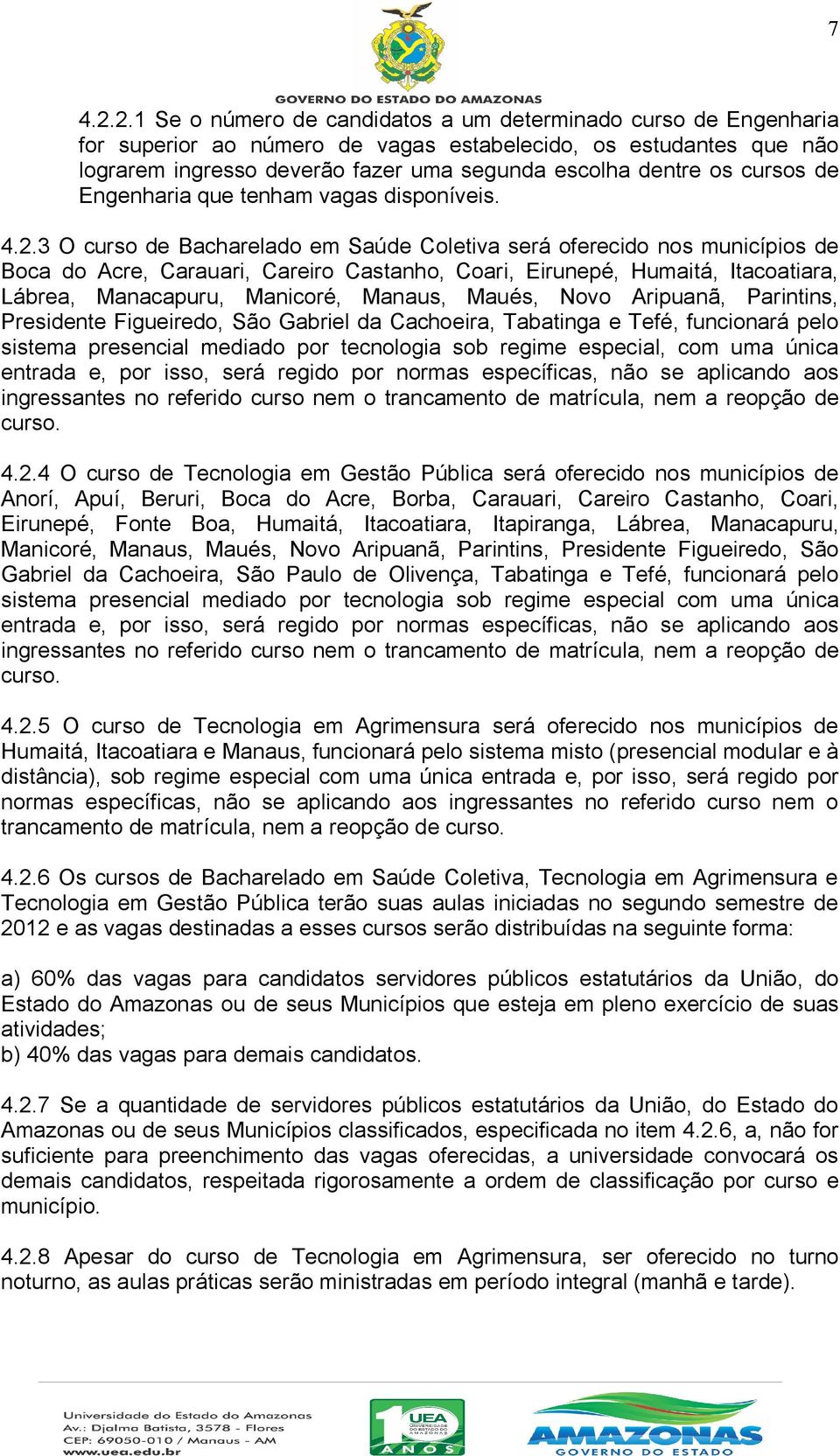 cursos de Engenharia que tenham vagas disponíveis. 4.2.