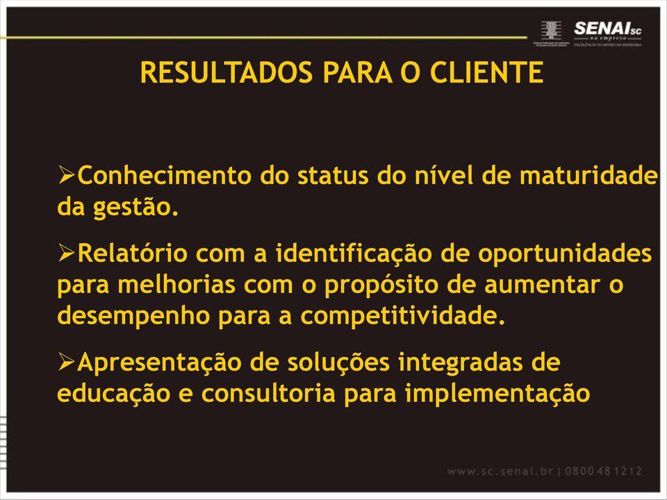 Relatório com a identificação de oportunidades para melhorias com o