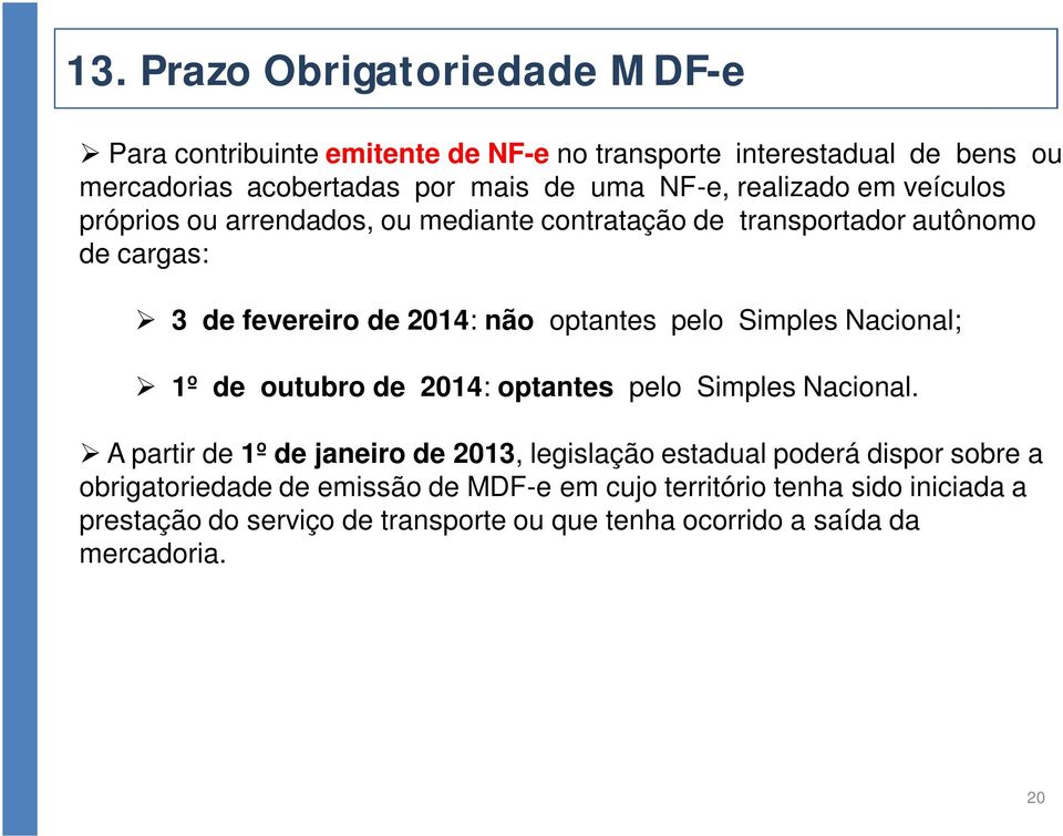 Simples Nacional; 1º de outubro de 2014: optantes pelo Simples Nacional.