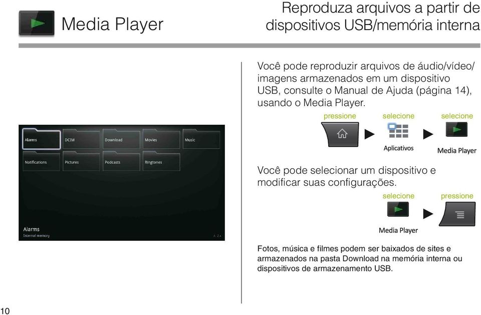 selecione selecione Você pode selecionar um dispositivo e modificar suas configurações.