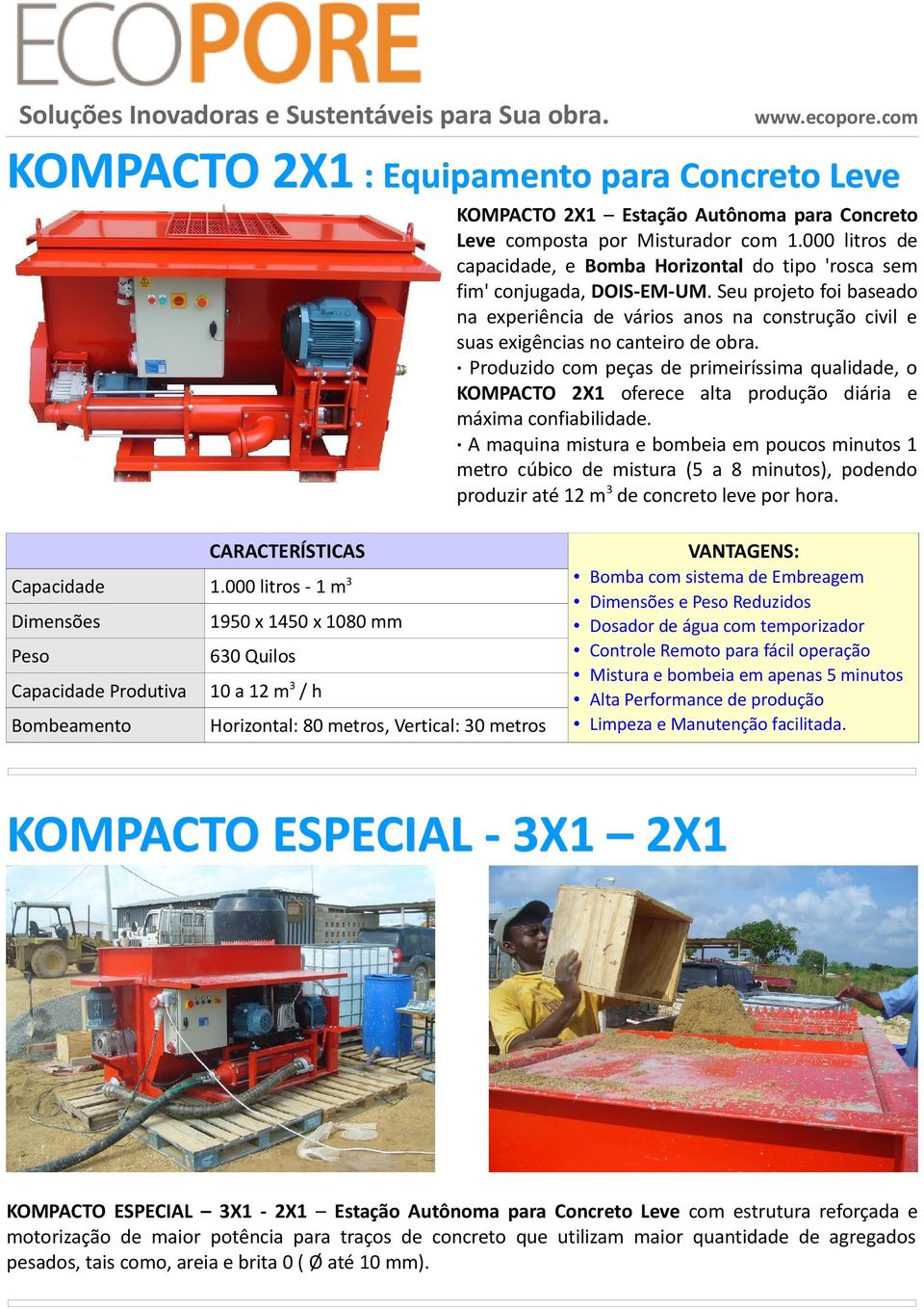 Seu projeto foi baseado na experiência de vários anos na construção civil e suas exigências no canteiro de obra.