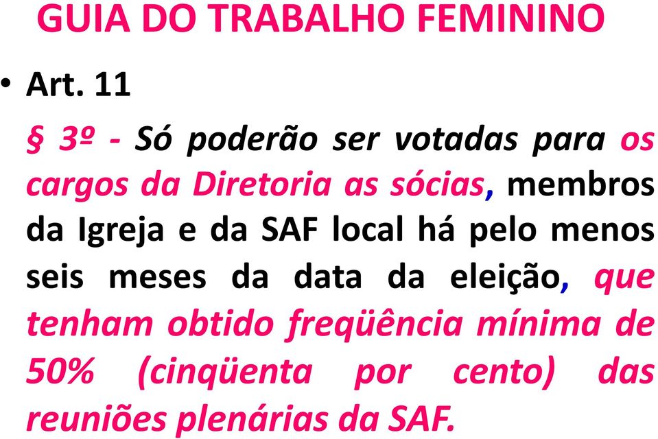 menos seis meses da data da eleição, que tenham obtido