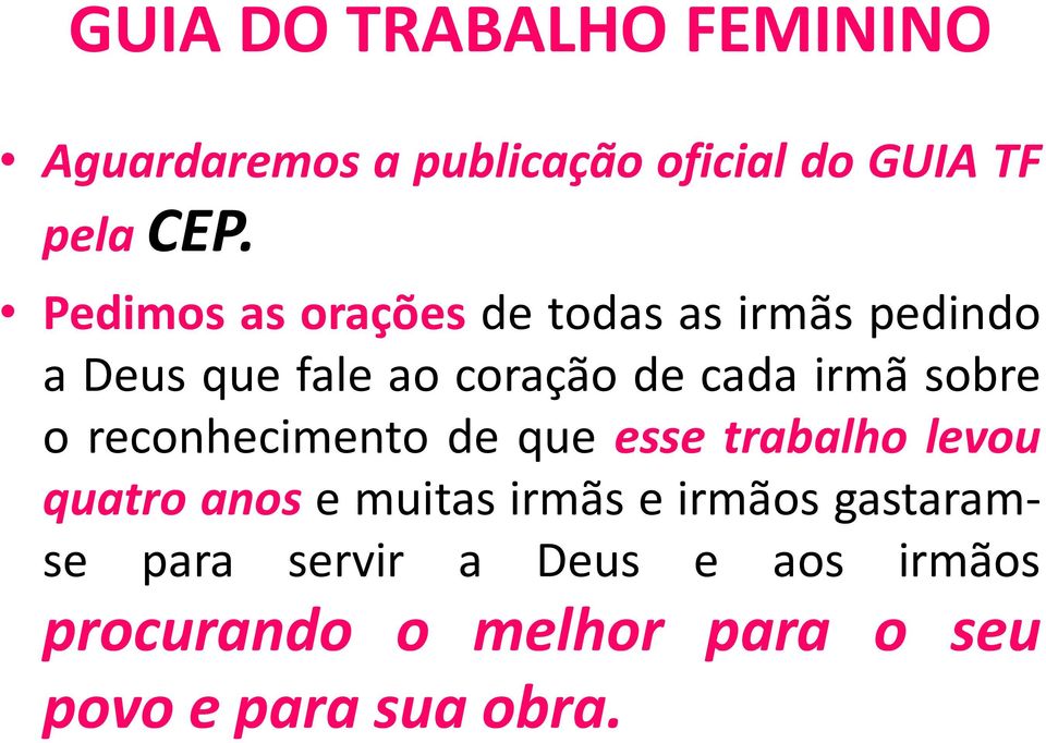 irmã sobre o reconhecimento de que esse trabalho levou quatro anos e muitas