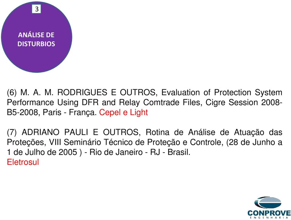 Comtrade Files, Cigre Session 2008- B5-2008, Paris - França.
