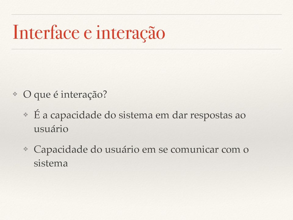 ! É a capacidade do sistema em dar