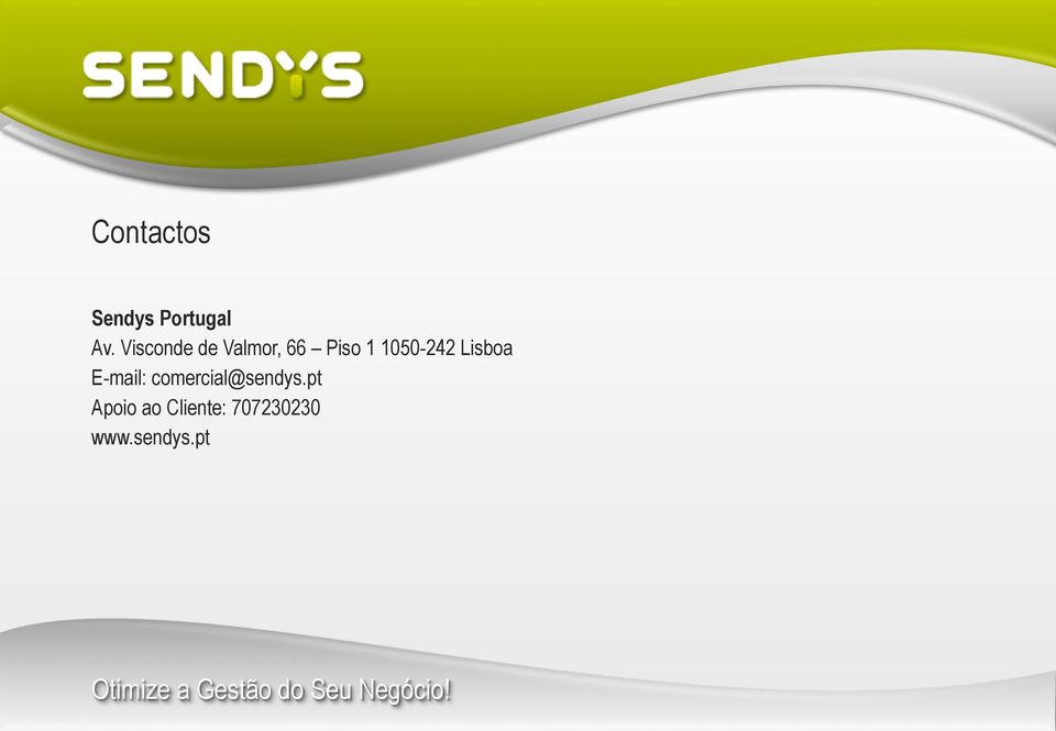 Lisboa E-mail: comercial@sendys.