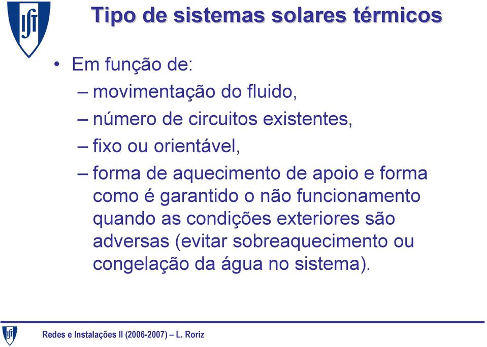 apoio e forma como é garantido o não funcionamento quando as condições