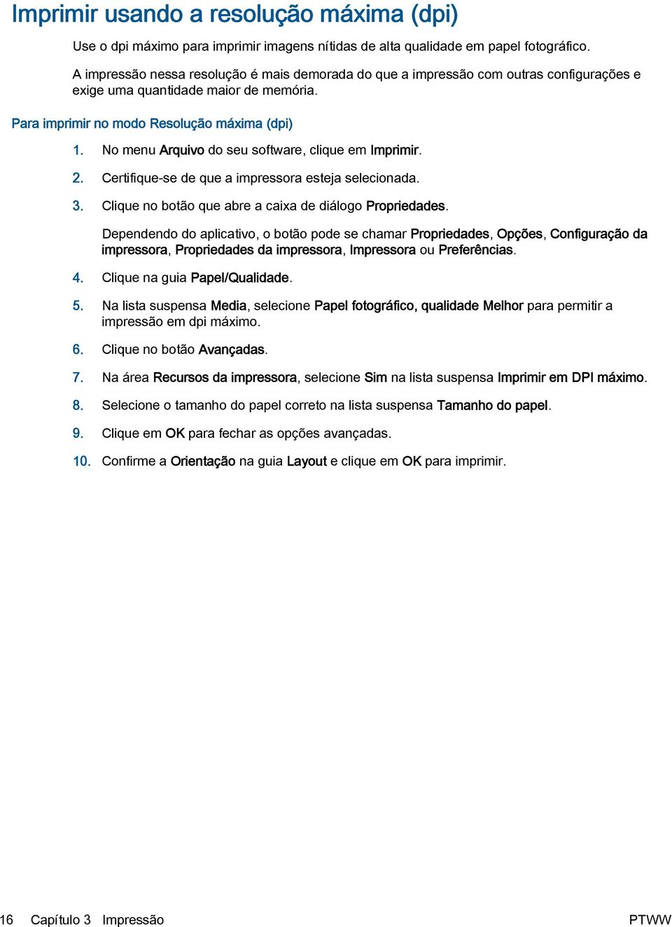 No menu Arquivo do seu software, clique em Imprimir. 2. Certifique-se de que a impressora esteja selecionada. 3. Clique no botão que abre a caixa de diálogo Propriedades.