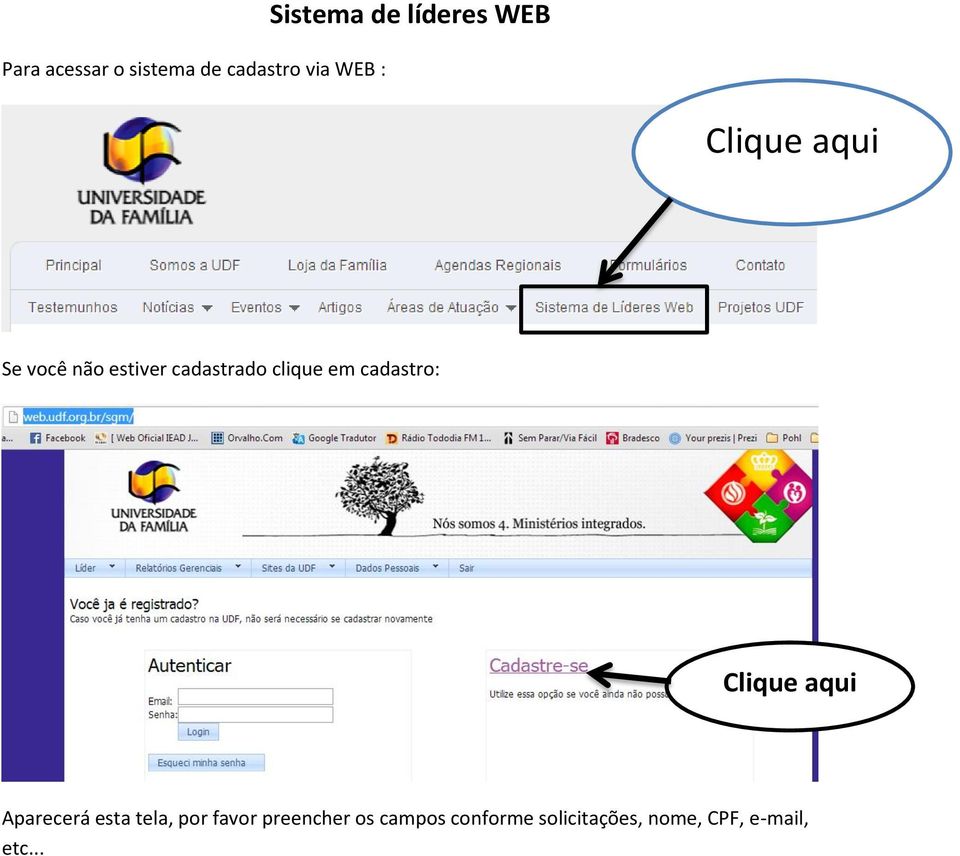 clique em cadastro: Clique aqui Aparecerá esta tela, por