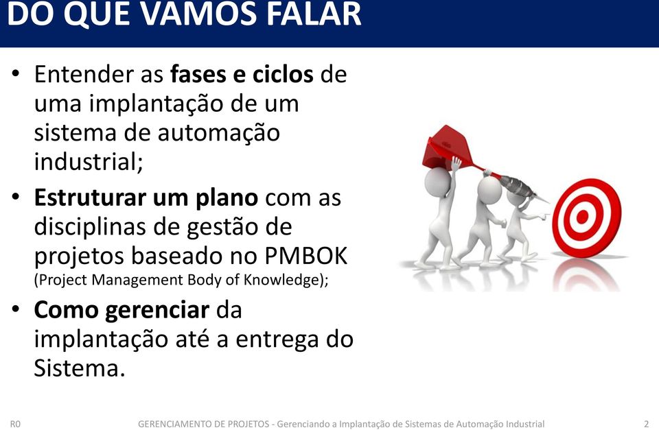 (Project Management Body of Knowledge); Como gerenciar da implantação até a entrega do