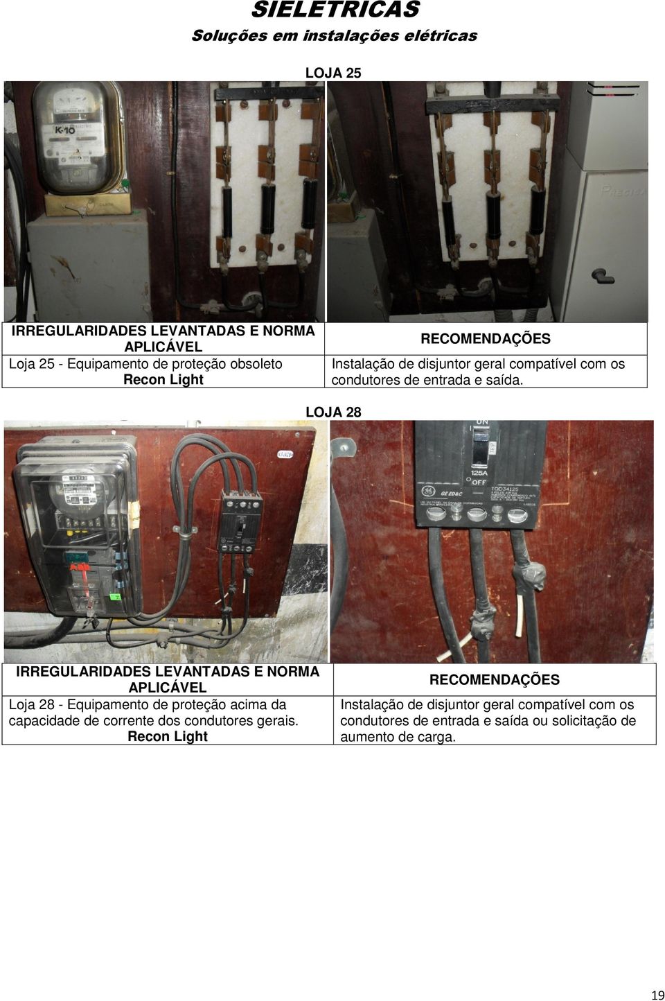 LOJA 28 Loja 28 - Equipamento de proteção acima da capacidade