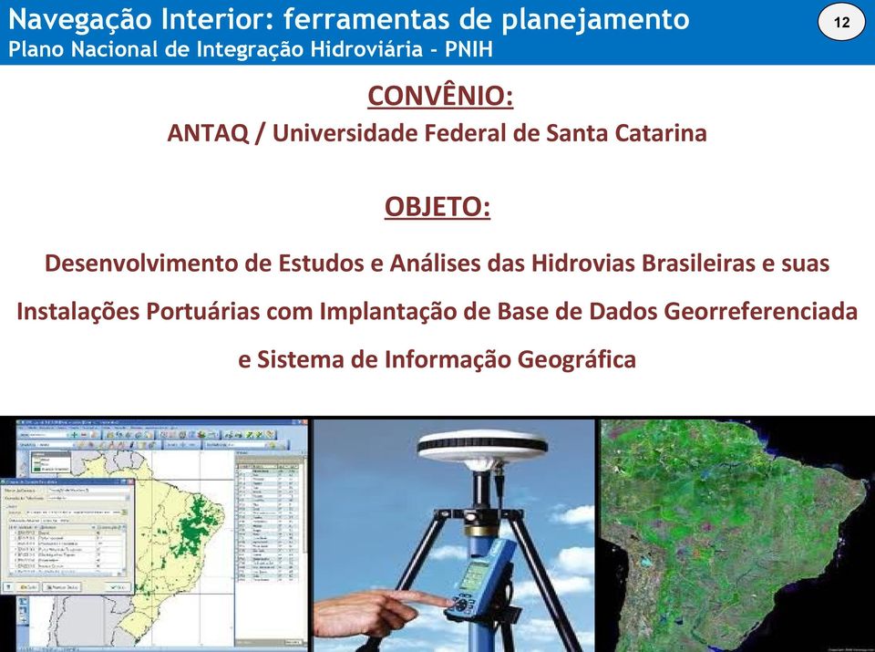 Desenvolvimento de Estudos e Análises das Hidrovias Brasileiras e suas Instalações