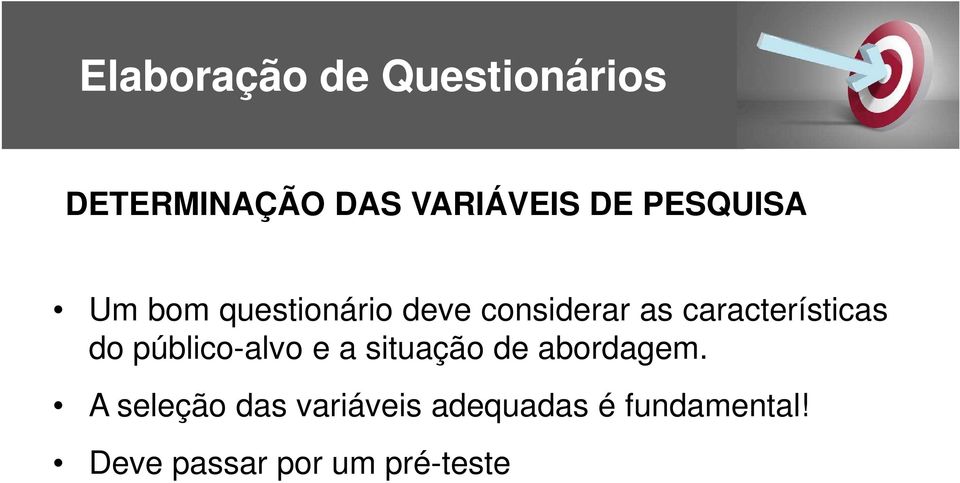 características do público-alvo e a situação de abordagem.