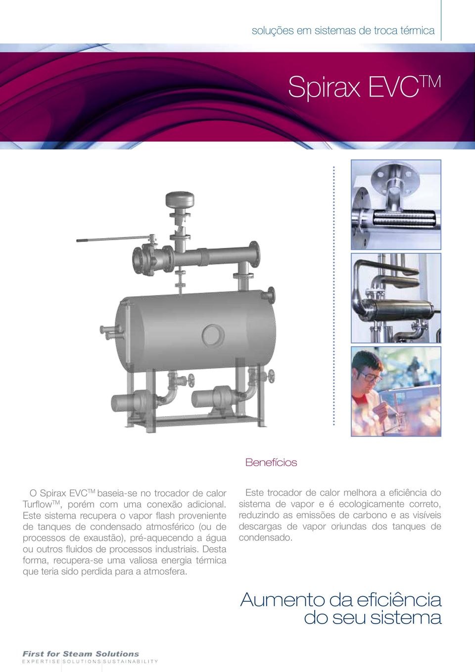 processos industriais. Desta forma, recupera-se uma valiosa energia térmica que teria sido perdida para a atmosfera.