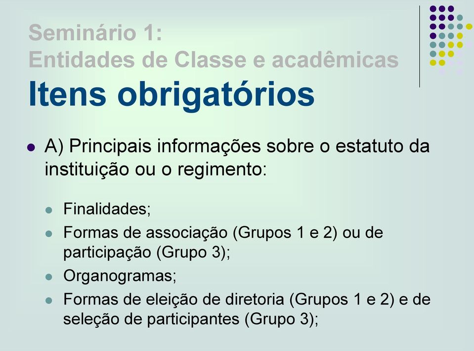 de associação (Grupos 1 e 2) ou de participação (Grupo 3); Organogramas; Formas